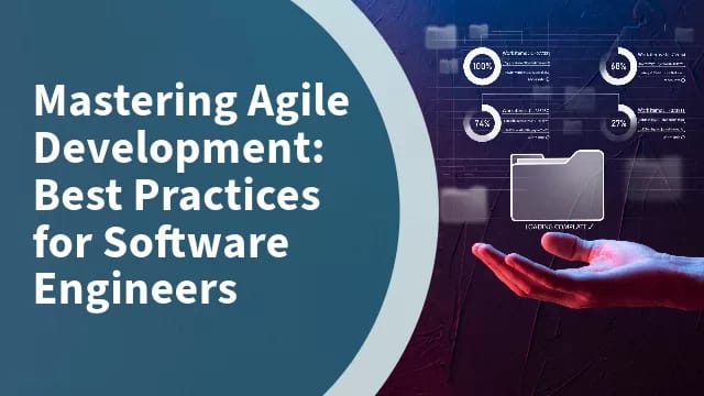 Mastering Agile Development: Best Practices for Software Engineers