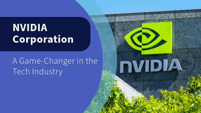 Unleashing the Power of NVIDIA Corporation: A Game-Changer in the Tech Industry