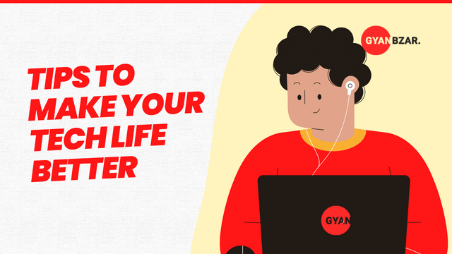 Tips to Make Your Tech Life Better A blog post on ways to make your tech life better.