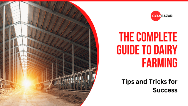 The Complete Guide to Dairy Farming: Tips and Tricks for Success