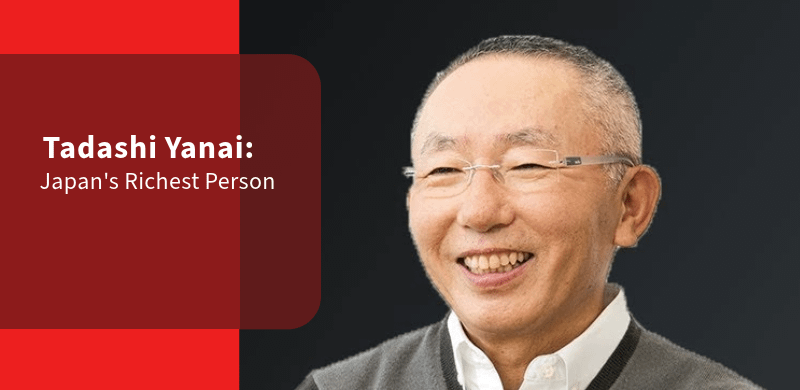 Tadashi Yanai: Japan’s Richest Person