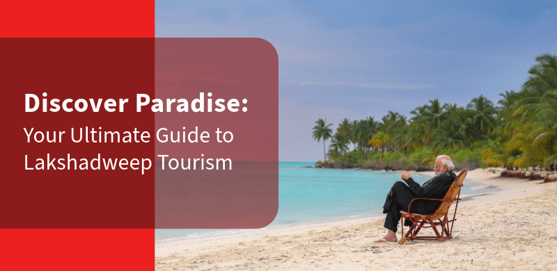 Discover Paradise: Your Ultimate Guide to Lakshadweep Tourism