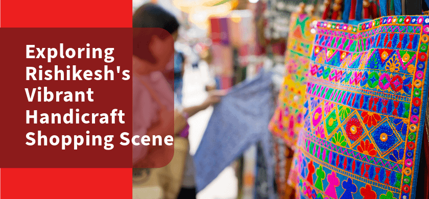 Exploring Rishikesh's Vibrant Handicraft Shopping Scene`