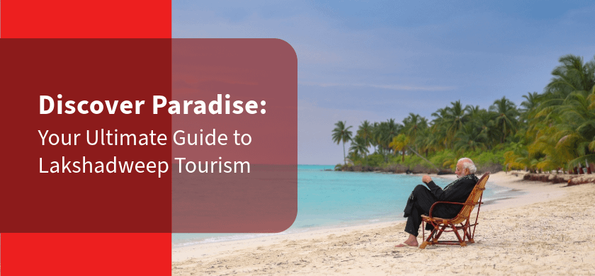 Your Ultimate Guide to Lakshadweep Tourism